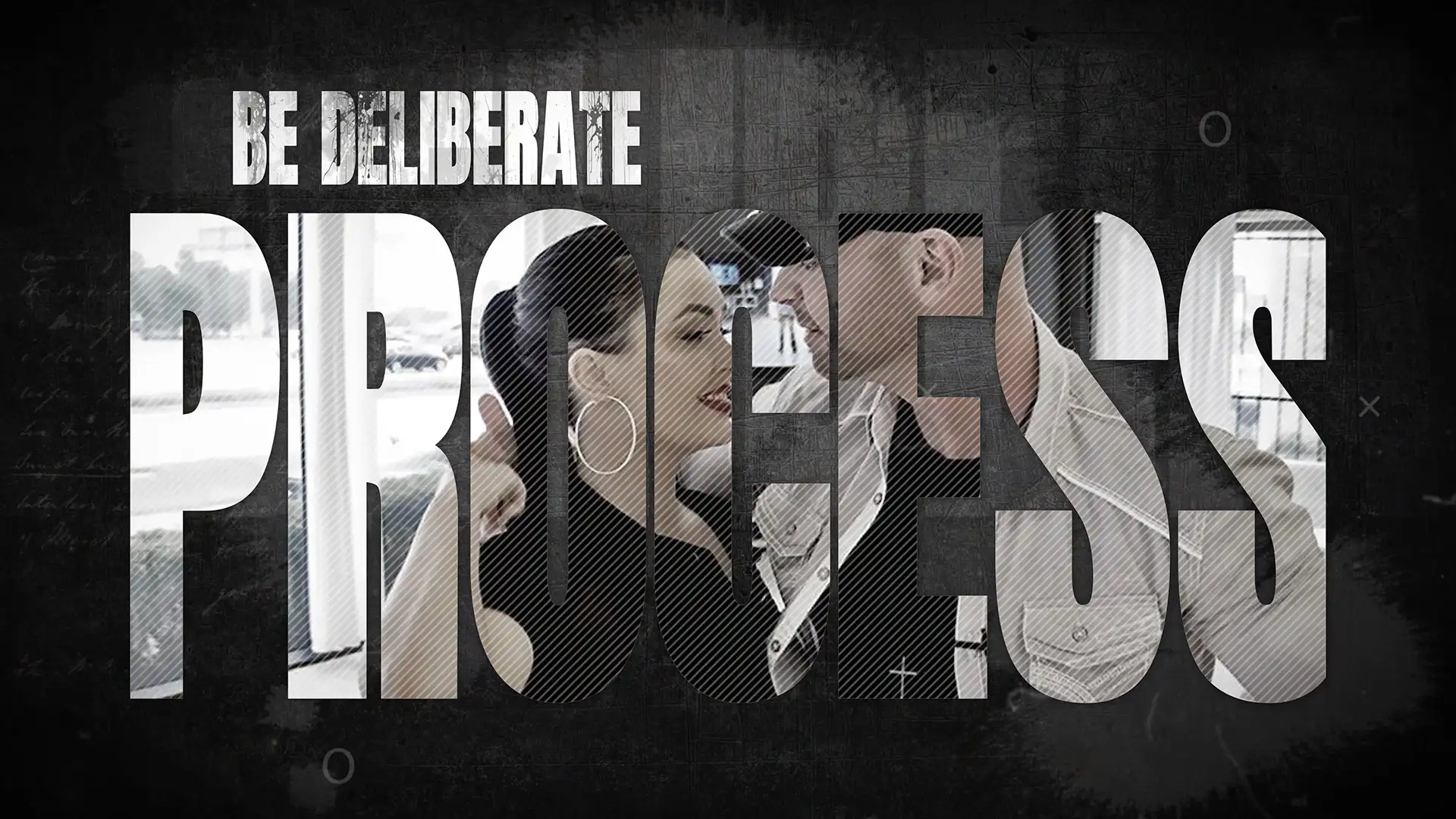 Tip #2: Be Deliberate. Every Step Matters.