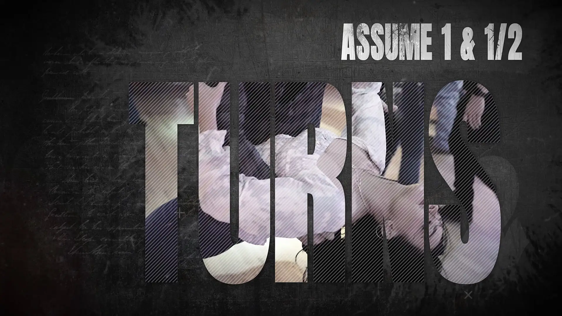 Tip #4: Assume One and a Half Turns.