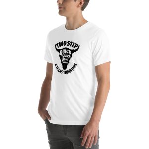 "Two Step is a Texas Tradition" Unisex T-Shirt